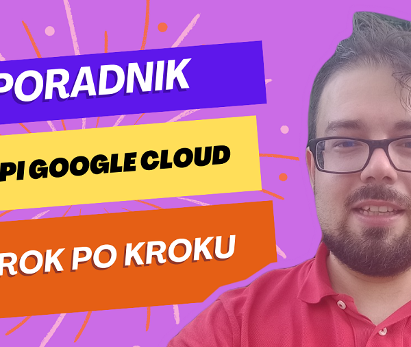 API z Google Cloud krok po kroku