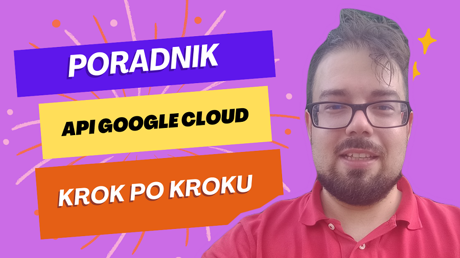 API z Google Cloud krok po kroku