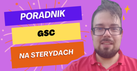 GSC na sterydach - poradnik Google Search Console